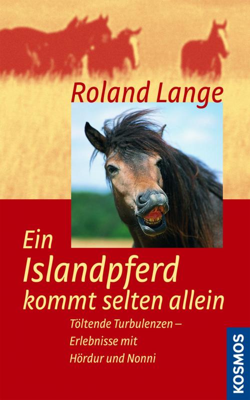 Cover of the book Ein Islandpferd kommt selten allein by Roland Lange, Franckh-Kosmos Verlags-GmbH & Co. KG