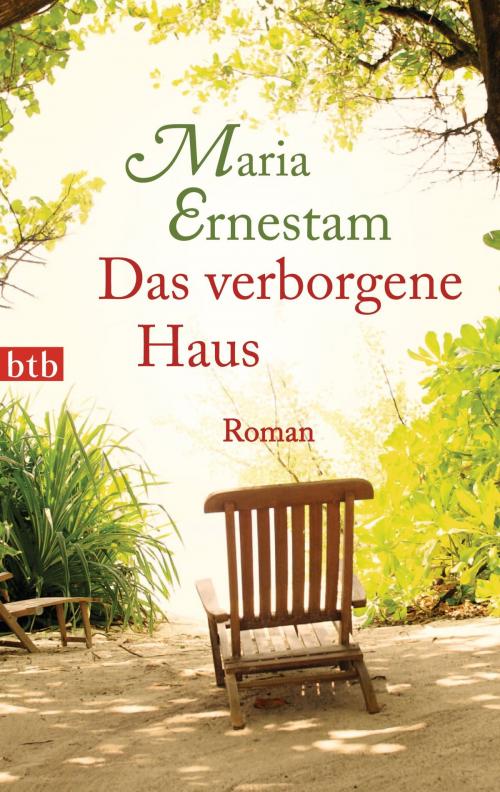 Cover of the book Das verborgene Haus by Maria Ernestam, btb Verlag
