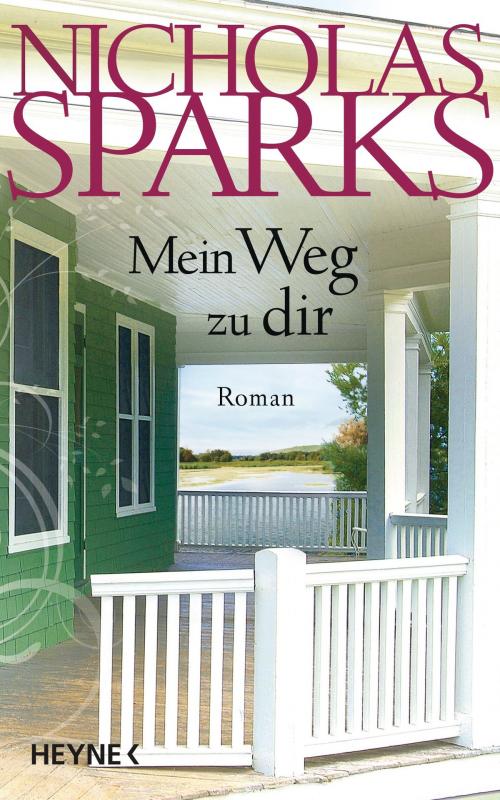 Cover of the book Mein Weg zu dir by Nicholas Sparks, Heyne Verlag