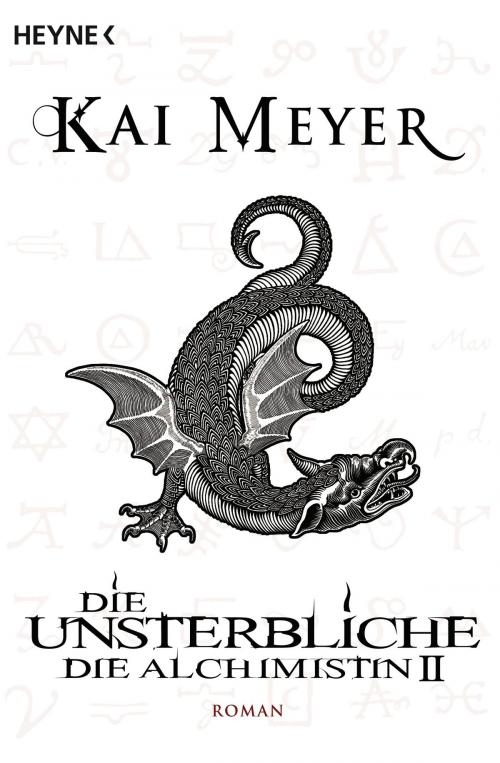 Cover of the book Die Unsterbliche - Die Alchimistin II by Kai Meyer, Heyne Verlag