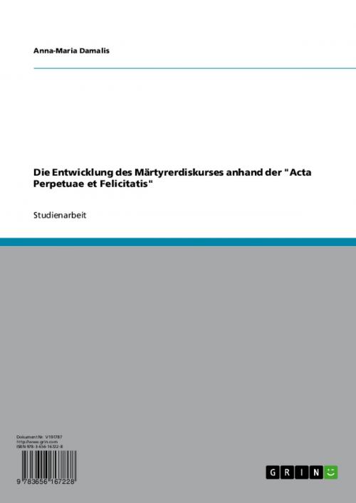Cover of the book Die Entwicklung des Märtyrerdiskurses in der 'Acta Perpetuae et Felicitatis' by Anna-Maria Damalis, GRIN Verlag