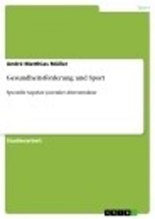Cover of the book Gesundheitsförderung und Sport by André Matthias Müller, GRIN Verlag