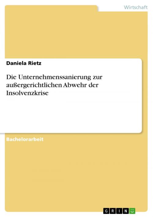 Cover of the book Die Unternehmenssanierung zur außergerichtlichen Abwehr der Insolvenzkrise by Daniela Rietz, GRIN Verlag