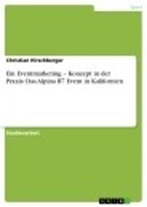 Cover of the book Ein Eventmarketing - Konzept in der Praxis: Das Alpina B7 Event in Kalifornien by Christian Hirschberger, GRIN Verlag