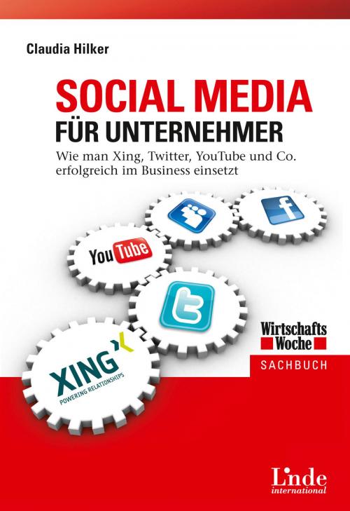 Cover of the book Social Media für Unternehmer by Claudia Hilker, Linde Verlag Wien Gesellschaft m.b.H.