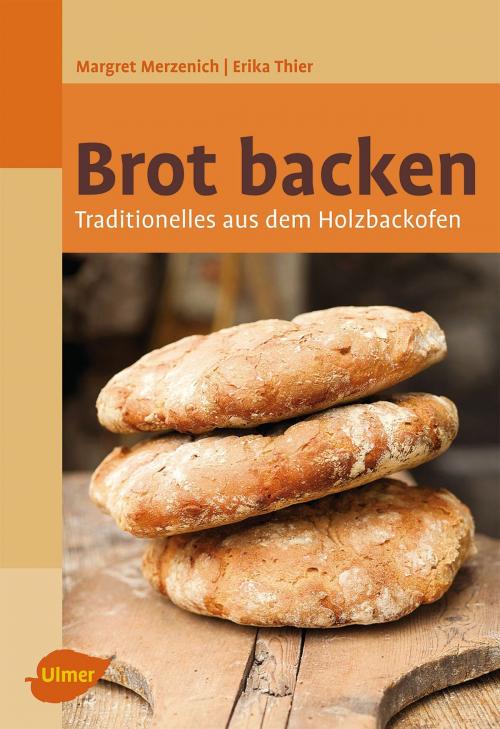 Cover of the book Brot backen by Margret Merzenich, Erika Thier, Verlag Eugen Ulmer