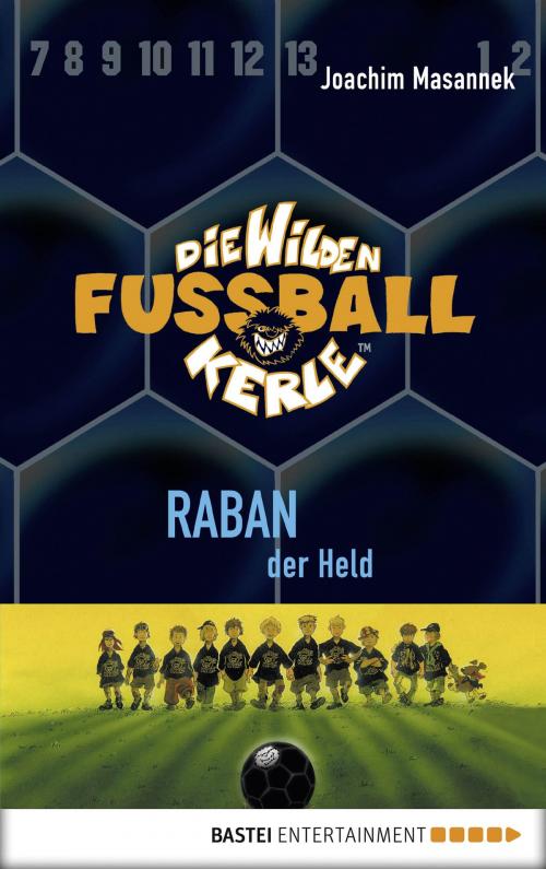 Cover of the book Die Wilden Fußballkerle - Band 6 by Joachim Masannek, Bastei Entertainment