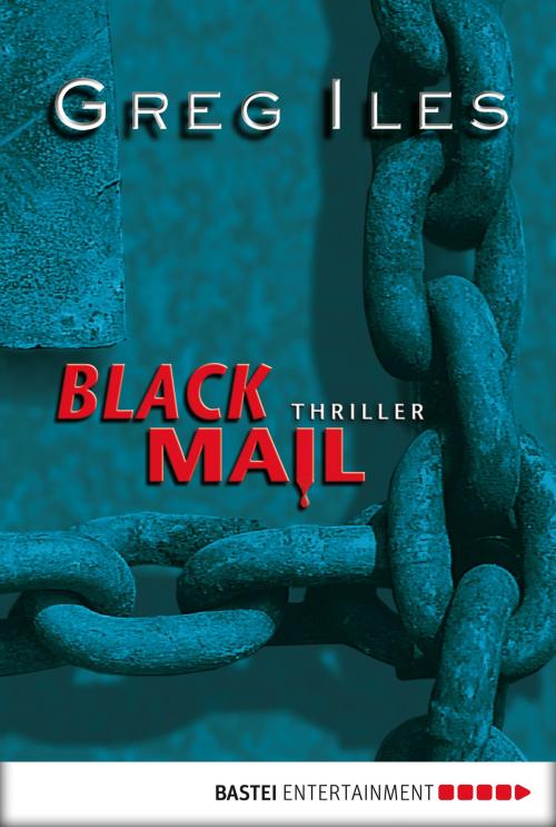 Cover of the book Blackmail by Greg Iles, Bastei Entertainment