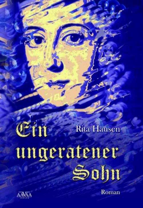 Cover of the book Ein ungeratener Sohn by Rita Hausen, AAVAA Verlag