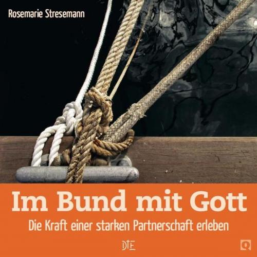 Cover of the book Im Bund mit Gott by Rosemarie Stresemann, Down to Earth