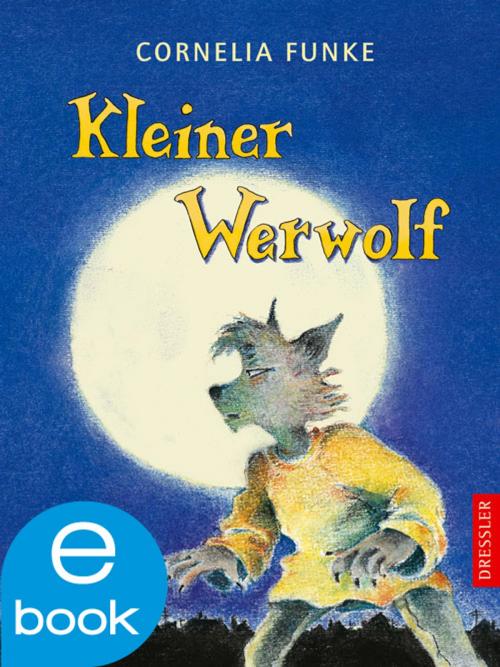 Cover of the book Kleiner Werwolf by Cornelia Funke, Dressler Verlag