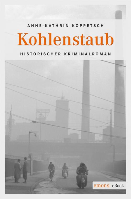 Cover of the book Kohlenstaub by Anne-Kathrin Koppetsch, Emons Verlag