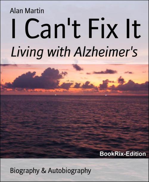 Cover of the book I Can't Fix It by Alan Martin, BookRix