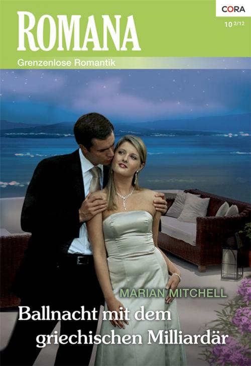 Cover of the book Ballnacht mit dem griechischen Milliardär by Marian Mitchell, CORA Verlag