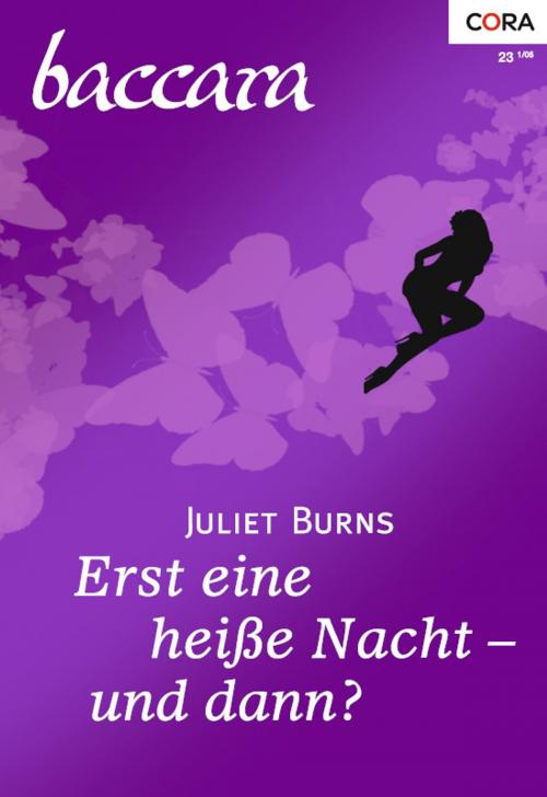 Cover of the book Erst eine heiße Nacht - und dann? by Juliet Burns, CORA Verlag