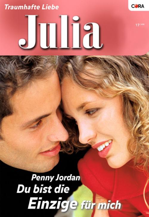 Cover of the book Du bist die Einzige für mich by Penny Jordan, CORA Verlag