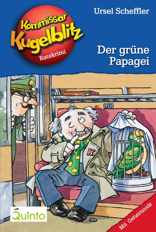 Cover of the book Kommissar Kugelblitz 04. Der grüne Papagei by Ursel Scheffler, Quinto