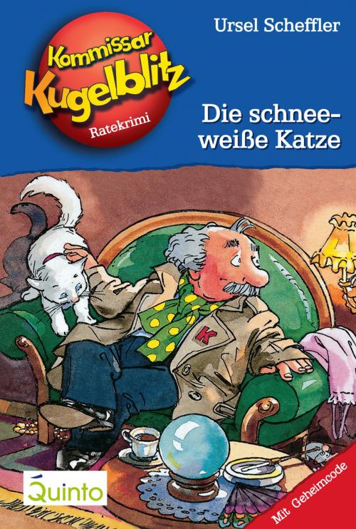 Cover of the book Kommissar Kugelblitz 09. Die schneeweiße Katze by Ursel Scheffler, Quinto