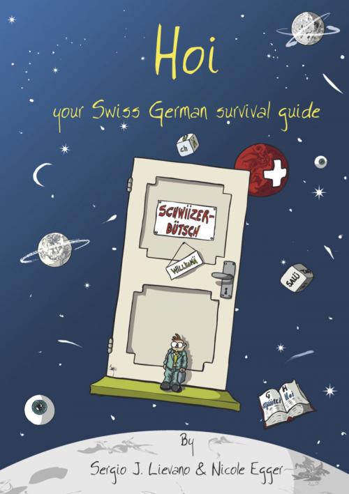Cover of the book Hoi - your Swiss German survival guide by Sergio J. Lievano, Nicole Egger, Bergli Books