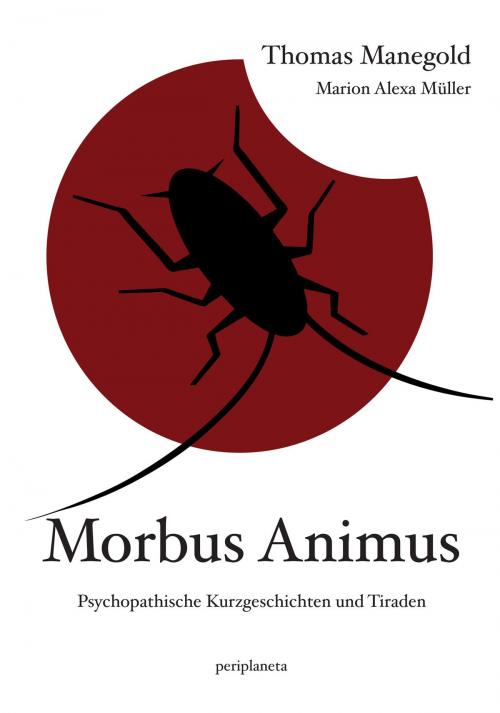 Cover of the book Morbus Animus by Thomas Manegold, Marion Alexa Müller, Periplaneta