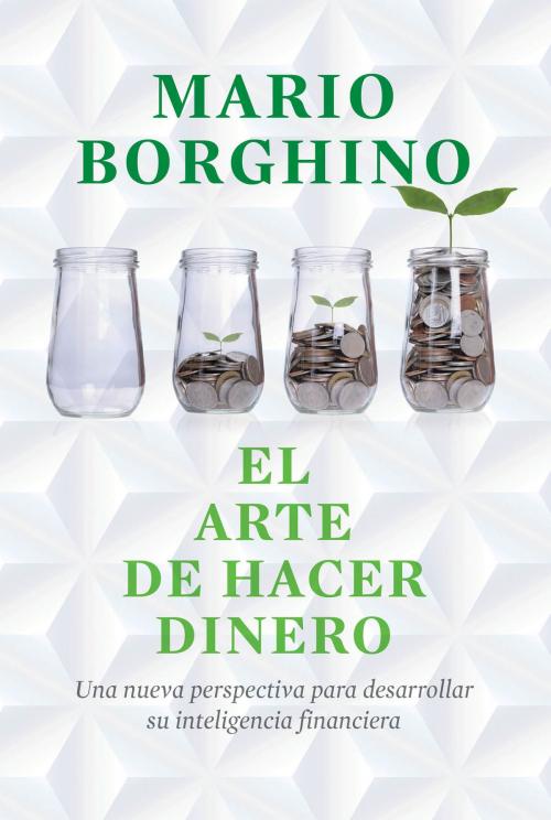 Cover of the book El arte de hacer dinero (El arte de) by Mario Borghino, Penguin Random House Grupo Editorial México
