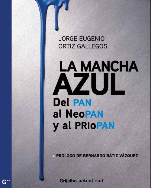Cover of the book La mancha azul by Jorge Eugenio Ortiz Gallegos, Penguin Random House Grupo Editorial México