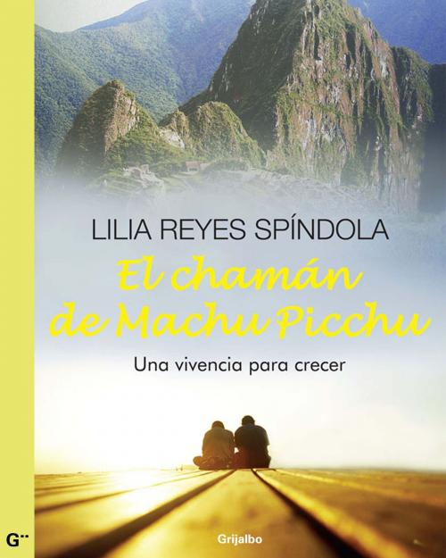 Cover of the book El chamán de Machu Picchu by Lilia Reyes Spíndola, Penguin Random House Grupo Editorial México