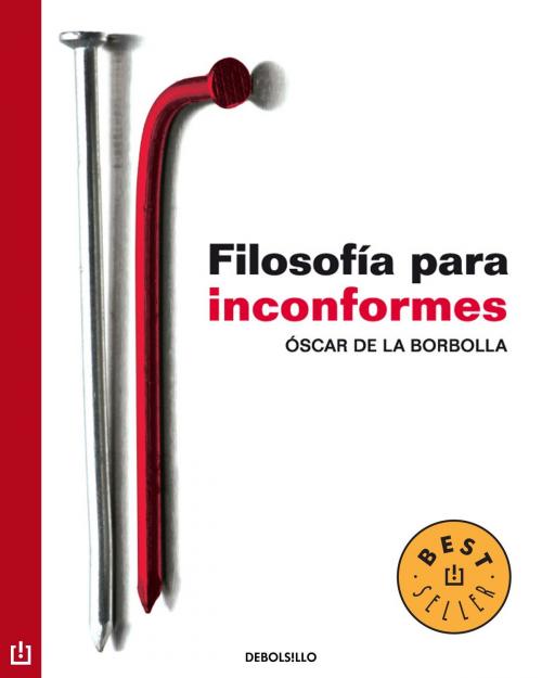Cover of the book Filosofía para inconformes by Óscar de la Borbolla, Penguin Random House Grupo Editorial México