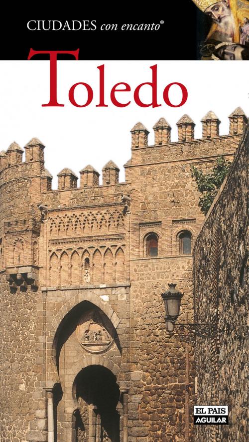 Cover of the book Toledo by El País-Aguilar, Penguin Random House Grupo Editorial España