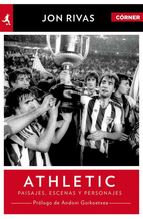Cover of the book Athletic Club. Héroes, pasajes y personajes by Jon Rivas, Roca Editorial de Libros