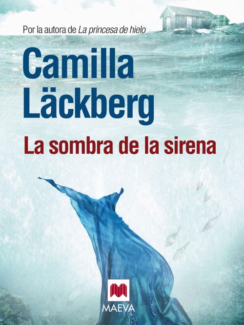 Cover of the book La sombra de la sirena by Camilla Läckberg, Maeva Ediciones