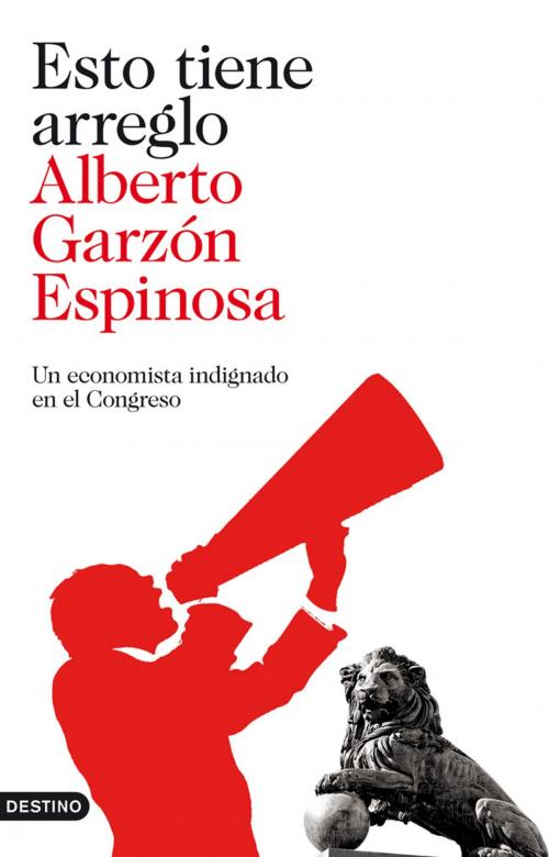 Cover of the book Esto tiene arreglo by Alberto Garzón, Grupo Planeta
