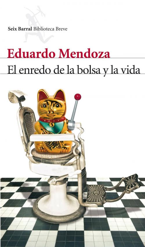 Cover of the book El enredo de la bolsa y la vida by Eduardo Mendoza, Grupo Planeta
