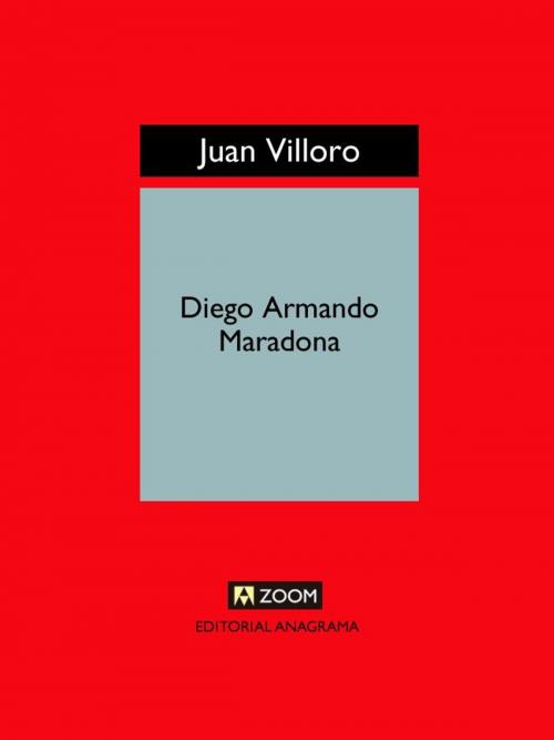 Cover of the book Diego Armando Maradona by Juan Villoro, Editorial Anagrama