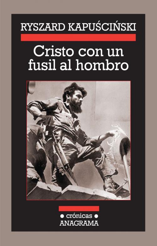 Cover of the book Cristo con un fusil al hombro by Ryszard Kapuscinski, Editorial Anagrama