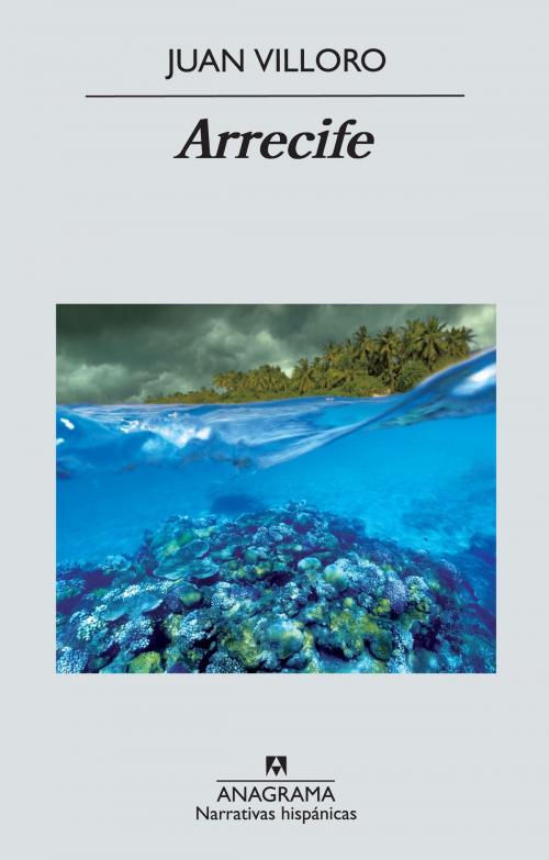 Cover of the book Arrecife by Juan Villoro, Editorial Anagrama