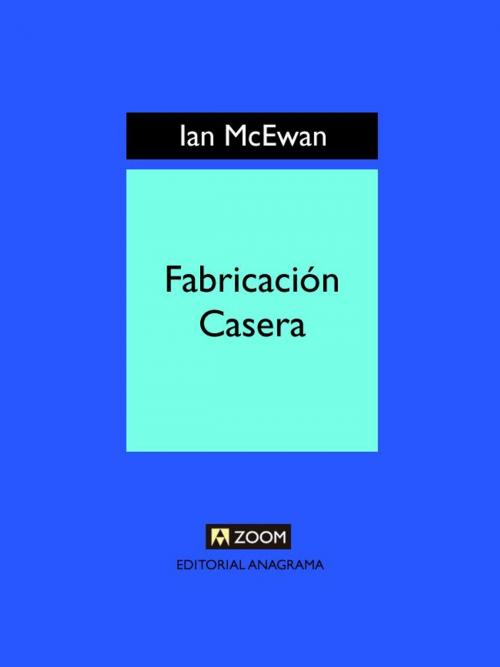 Cover of the book Fabricación casera by Ian McEwan, Editorial Anagrama