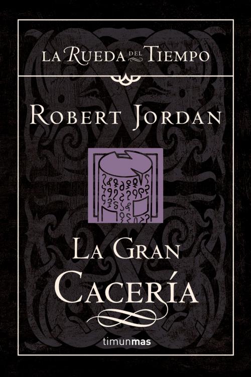 Cover of the book La Gran Cacería by Robert Jordan, Grupo Planeta