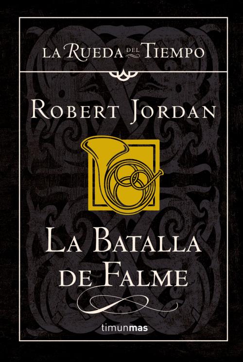 Cover of the book La batalla de Falme by Robert Jordan, Grupo Planeta