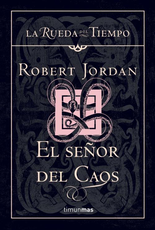 Cover of the book El Señor del Caos by Robert Jordan, Grupo Planeta