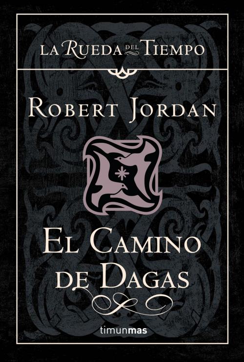 Cover of the book El camino de dagas by Robert Jordan, Grupo Planeta