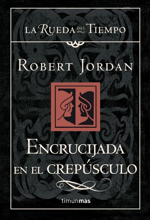 Cover of the book Encrucijada en el crepúsculo by Robert Jordan, Grupo Planeta