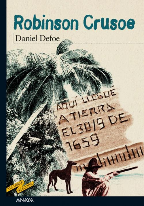 Cover of the book Robinson Crusoe by Daniel Defoe, ANAYA INFANTIL Y JUVENIL