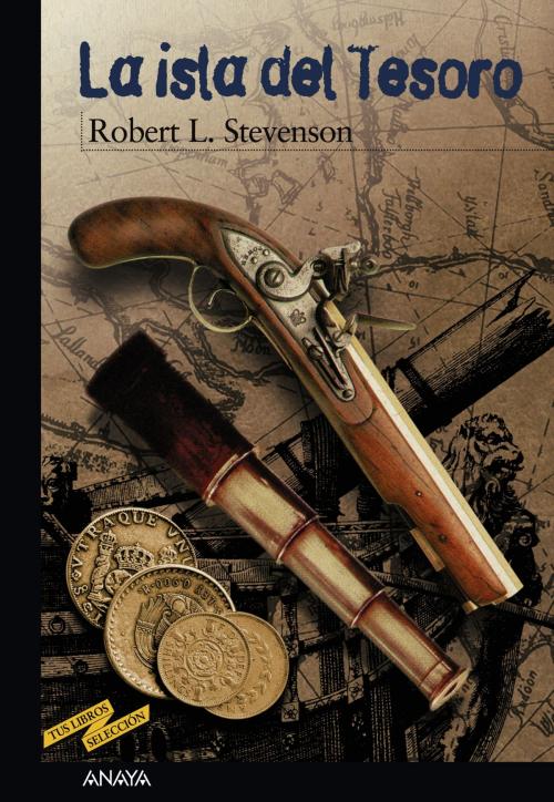 Cover of the book La isla del Tesoro by Robert Louis Stevenson, ANAYA INFANTIL Y JUVENIL