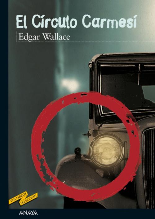 Cover of the book El Círculo Carmesí by Edgar Wallace, ANAYA INFANTIL Y JUVENIL