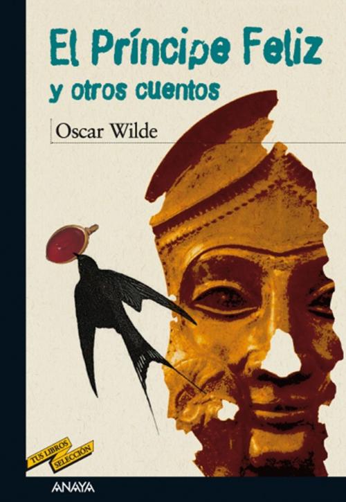 Cover of the book El príncipe feliz y otros cuentos by Oscar Wilde, ANAYA INFANTIL Y JUVENIL