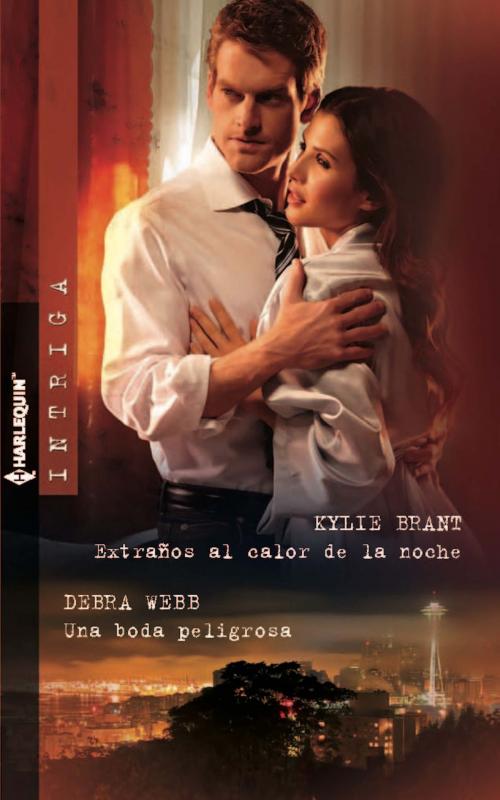 Cover of the book Extraños al calor de la noche - Una boda peligrosa by Kylie Brant, Debra Webb, Harlequin, una división de HarperCollins Ibérica, S.A.