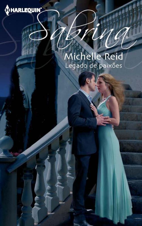 Cover of the book Legado de paixões by Michelle Reid, Harlequin, uma divisão de HarperCollins Ibérica, S.A.