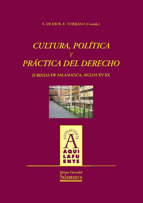 Cover of the book Cultura, política y práctica del derecho by Eugenia TORIJANO PÉREZ, Salustiano de DIOS, UNIVERSIDAD DE SALAMANCA