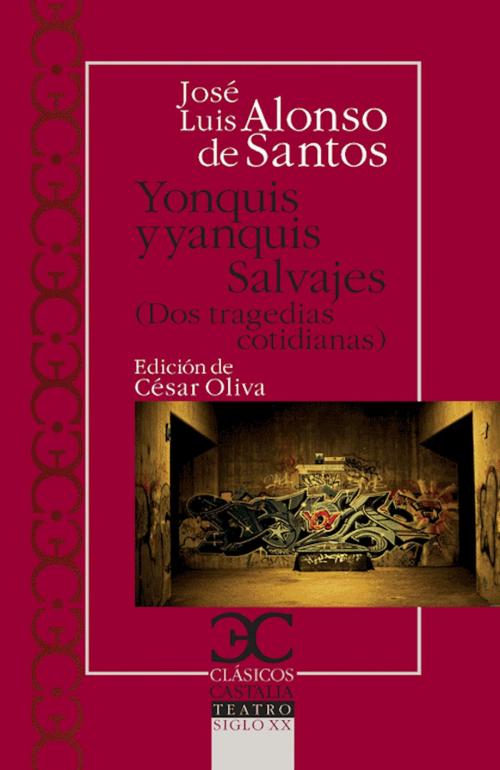Cover of the book Yonquis y yanquis salvajes by José Luis Alonso de Santos, CASTALIA